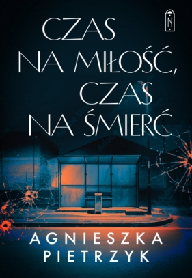 Czas na miłość, czas na śmierć - Agnieszka Pietrzyk
