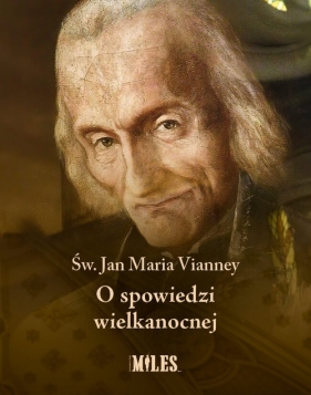 O spowiedzi wielkanocnej - Jan Maria Vianney