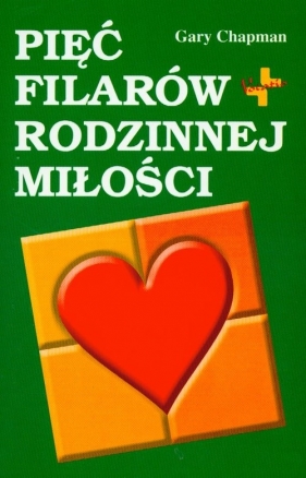 Pięć filarów rodzinnej miłości - Chapman Gary