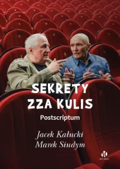 Sekrety zza kulis. Postscriptum - Jacek Kałucki, Marek Siudym