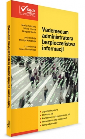 Vademecum administratora bezpieczeństwa informacji - Kołodziej Maciej, Kluska Michał, Litwiński Paweł