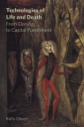 Technologies of Life and Death From Cloning to Capital Punishment Oliver Kelly