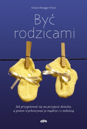 Być rodzicami - Honegger Fresco Grazia