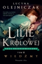 Lilie królowej. Wiedźmy. Saga średniowieczna. Tom 2 - Lucyna Olejniczak, Lucyna Olejniczak