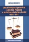 Udział inteligencji prawniczej Królestwa Polskiego w kształtowaniu kultury Koredczuk Bożena