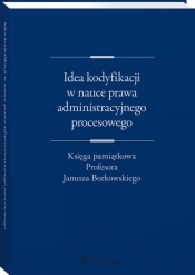 Idea kodyfikacji w nauce prawa administracyjnego procesowego - Wojciech Chróścielewski