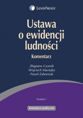 Ustawa o ewidencji ludności Komentarz - Czarnik Zbigniew, Maciejko Wojciech, Zaborniak Paweł<br />