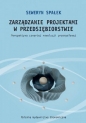 Zarządzanie projektami w przedsiębiorstwie - Seweryn Spałek