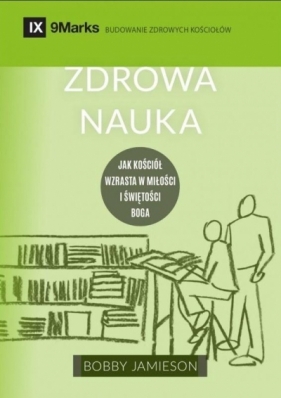 Zdrowa nauka - jak kościół wzrasta w miłości - Bobby Jamieson