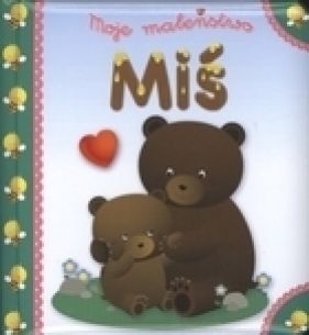 Miś Moje maleństwo - Beaumont E., Belineau N.