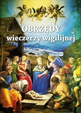 Obrzędy wieczerzy wigilijnej - Łukasz Grabiasz, Urszula Haśkiewicz