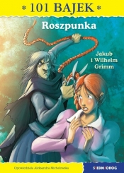 Roszpunka 101 bajek - Wilhelm Grimm