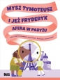Mysz Tymoteusz i jeż Fryderyk. Afera w Paryżu - Dagmara Budzbon-Szymańska