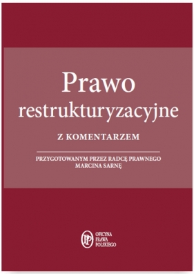 Prawo restrukturyzacyjne z komentarzem - Marcin Sarna
