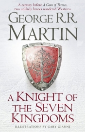 A Knight of the Seven Kingdoms - George R.R. Martin
