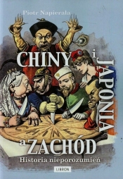 Chiny i Japonia a Zachód Historia nieporozumień