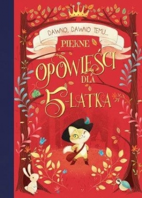 Piękne opowieści dla 5-latka (Uszkodzona okładka) - Opracowanie zbiorowe