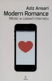 Modern Romance Miłość w czasach Internetu - Ansari Aziz