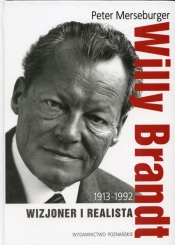 Willy Brandt 1913-1992 Wizjoner i realista - Merseburger Peter