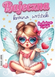Bajeczna kraina wróżek. Brokatowe naklejki - Opracowanie zbiorowe