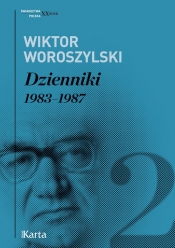 Dzienniki Tom 2 1983 - 1987 - Wiktor Woroszylski