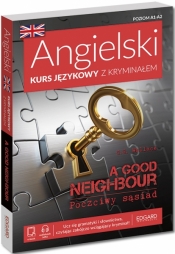Angielski. Kurs językowy z kryminałem. A Good Neighbour (Poczciwy sąsiad)