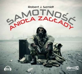 Samotność Anioła Zagłady (Audiobook) - Robert J. Szmidt