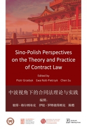 Sino-Polish Perspectives on the Theory and Practice of Contract Law - Piotr Grzebyk, Ewa Rott-Pietrzyk, Su Chen