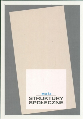 Małe struktury społeczne - Machaj Irena