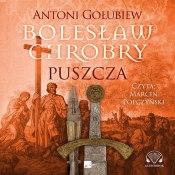 Bolesław Chrobry. Puszcza (Audiobook) - Gołubiew Antoni