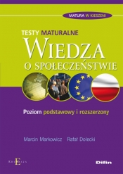Wiedza o społeczeństwie Testy maturalne - Markowicz Marcin, Dolecki Rafał