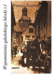 Wspomnienia gdańskiego bówki T.1 - Brunon Zwarra