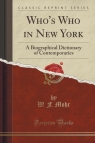 Who's Who in New York A Biographical Dictionary of Contemporaries (Classic Mohr W. F.