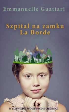 Szpital na zamku La Borde - Emmanuelle Guattari