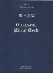 O pocieszeniu jakie daje filozofia - Anicjusz Boecjusz