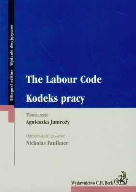 The Labour Code Kodeks Pracy dwujęzyczny - Faulkner Nicholas