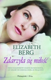 Zdarzyła się miłość - Berg Elizabeth