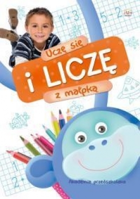 Akademia przedszkolaka Uczę się i liczę z małpką - Opracowanie zbiorowe
