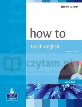 How to Teach English NEW +DVD - Jeremy Harmer