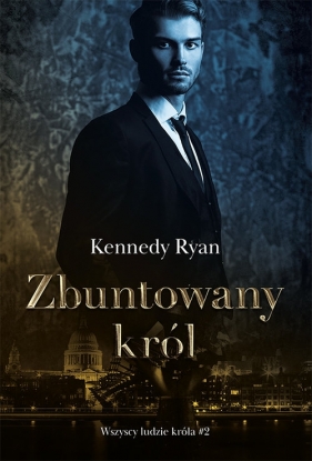 Zbuntowany król - Kennedy Ryan