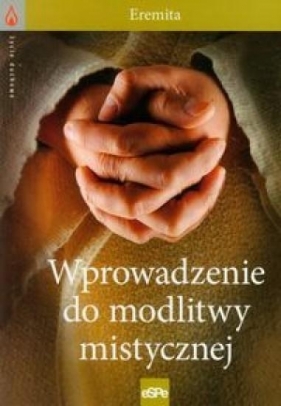 Wprowadzenie do modlitwy mistycznej - Eremita