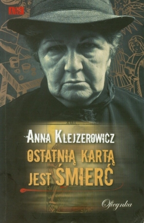 Ostatnią kartą jest śmierć - Klejzerowicz Anna