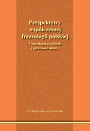Perspektywy współczesnej frazeologii polskiej