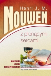 Z płonącymi sercami WAM - Henri J. M. Nouwen