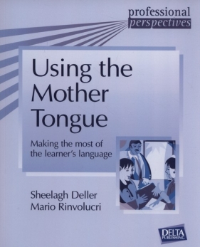 Using the mother tongue - Deller Sheelagh, Rinvolucri Mario