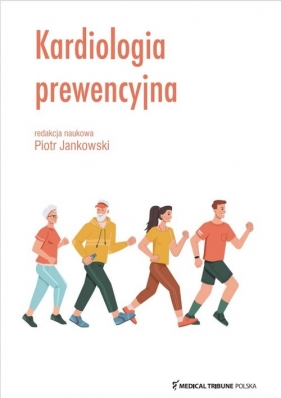 Kardiologia prewencyjna - Jankowski Piotr