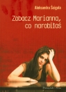 ZOBACZ MARIANNA CO NAROBIŁAŚ