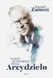 Uczyń ze swojego życia Arcydzieło (Audiobook) - Krzysztof Zanussi