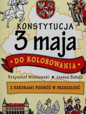 Konstytucja 3 maja do kolorowania - Babula Joanna, Wiśniewski Krzysztof