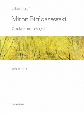 ?Sen biją!?. Zaskok na uwięzi. Wiersze - Miron Białoszewski